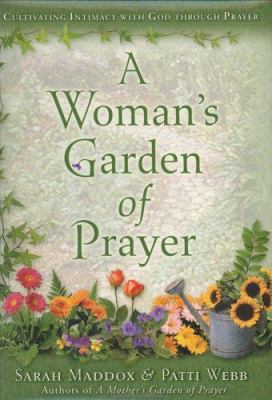A Woman's Garden of Prayer: Cultivating Intimac... 0805424989 Book Cover