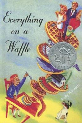 Everything on a Waffle 060632870X Book Cover