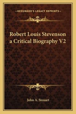 Robert Louis Stevenson a Critical Biography V2 1162804416 Book Cover