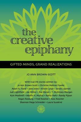 The Creative Epiphany: Gifted Minds, Grand Real... 1439208867 Book Cover