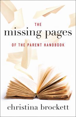 The Missing Pages of the Parent Handbook 0988937913 Book Cover