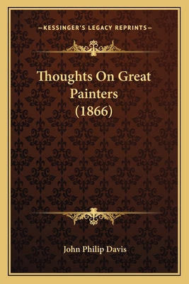 Thoughts On Great Painters (1866) 1167201760 Book Cover