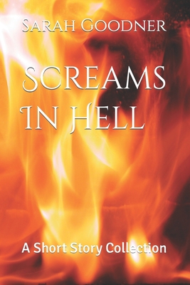 Screams In Hell: A Short Story Collection B0C47NFZFK Book Cover