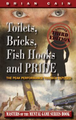 Toilets, Bricks, Fish Hooks and PRIDE: The Peak... 0983037914 Book Cover