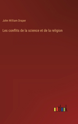 Les conflits de la science et de la religion [French] 3385028752 Book Cover