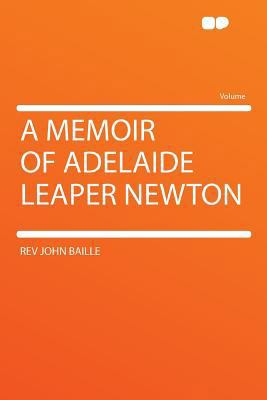 A Memoir of Adelaide Leaper Newton 129022482X Book Cover