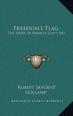 Freedom's Flag: The Story Of Francis Scott Key 1164494066 Book Cover