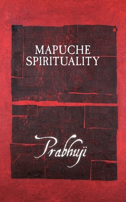 Mapuche spirituality 1945894520 Book Cover