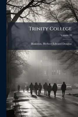 Trinity College; Volume 18 1247873935 Book Cover