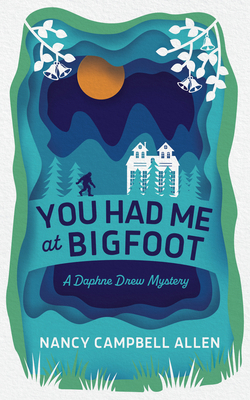 You Had Me at Bigfoot: Volume 1 1639932372 Book Cover