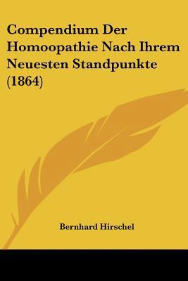 Compendium Der Homoopathie Nach Ihrem Neuesten ... [German] 1160056528 Book Cover