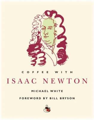 Coffee with Isaac Newton 1844833771 Book Cover