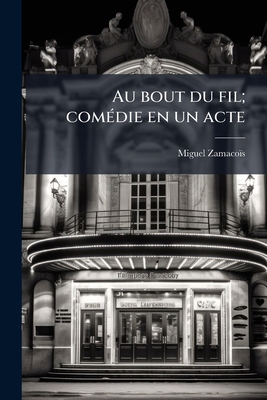 Au bout du fil; comédie en un acte [French] 1149844140 Book Cover