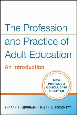 The Profession and Practice of Adult Education:... 0470181532 Book Cover