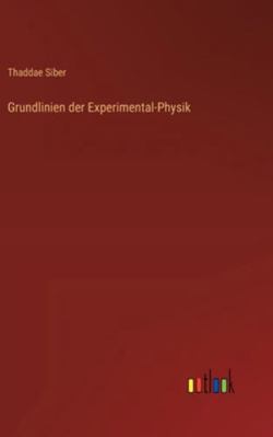 Grundlinien der Experimental-Physik [German] 3368556185 Book Cover