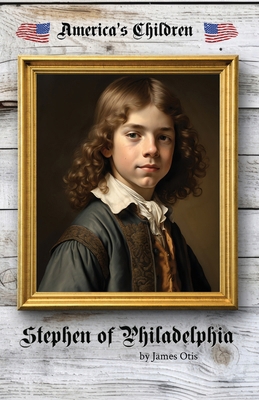 Stephen of Philadelphia 1761530453 Book Cover