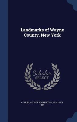 Landmarks of Wayne County, New York 1340171961 Book Cover