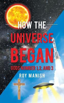 How the Universe Began: Gods Number 1, 2, and 3 1640278400 Book Cover