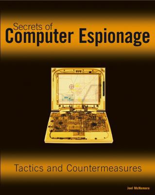 Secrets of Computer Espionage: Tactics and Coun... 0764537105 Book Cover