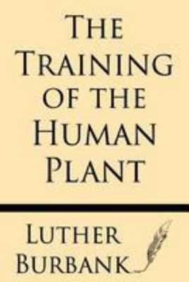 The Training Of The Human Plant 1628451246 Book Cover