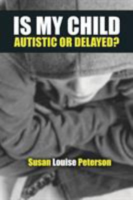 Is My Child Autistic or Delayed? 0996800859 Book Cover