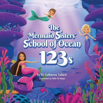 The Mermaid Sisters School of ocean 123s B0FBX9CC8Y Book Cover