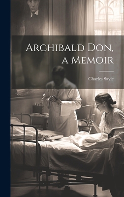Archibald Don, a Memoir 1019871652 Book Cover