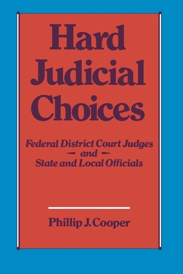 Hard Judicial Choices: Federal District Court J... 0195041925 Book Cover