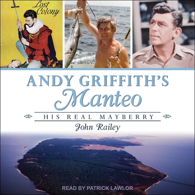 Andy Griffith's Manteo: His Real Mayberry B0BX5LCYVW Book Cover