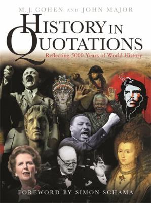 History in Quotations: Reflecting 5000 Years of... 0297844865 Book Cover