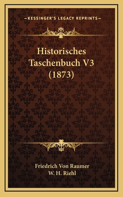 Historisches Taschenbuch V3 (1873) [German] 1168605431 Book Cover