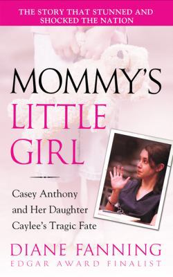 Mommy's Little Girl: Casey Anthony and Her Daug... B0073TR94Q Book Cover