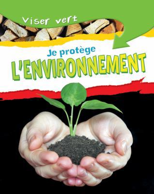 Viser Vert: Je Prot?ge Mon Environnement [French] 0545987539 Book Cover