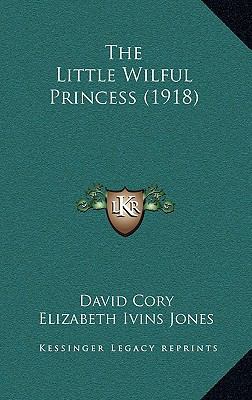 The Little Wilful Princess (1918) 1169091512 Book Cover