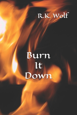 Burn It Down 1520311427 Book Cover