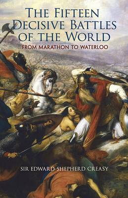 The Fifteen Decisive Battles of the World: From... 048646170X Book Cover