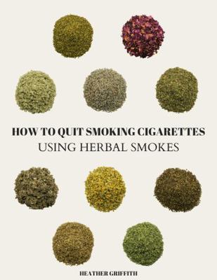 Hardcover How to Quit Smoking Cigarettes Using Herbal Smokes Book