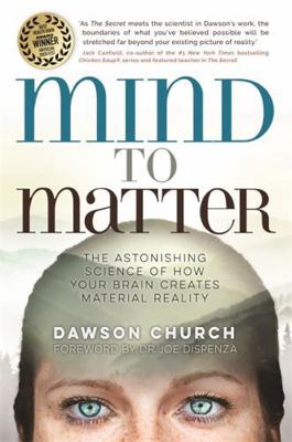 Mind to Matter: The Astonishing Science of How ... 1788171152 Book Cover