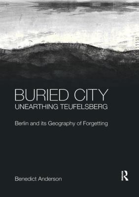 Buried City, Unearthing Teufelsberg: Berlin and... 0367195852 Book Cover