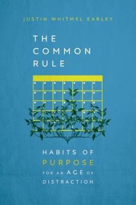 The Common Rule: Habits of Purpose for an Age o... 0830873384 Book Cover
