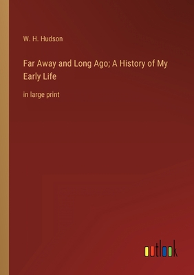 Far Away and Long Ago; A History of My Early Li... 3368349260 Book Cover