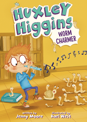 Huxley Higgins, Worm Charmer B0DQ664PJQ Book Cover