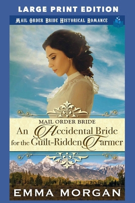 An Accidental Bride for the Guilt-Ridden Farmer...            Book Cover