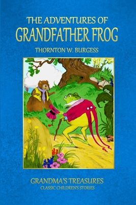The Adventures of Grandfather Frog 1312978023 Book Cover
