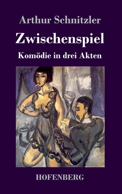Zwischenspiel: Komödie in drei Akten [German] 3743742209 Book Cover