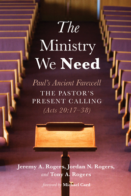 The Ministry We Need: Paul's Ancient Farewell--... 1666712884 Book Cover