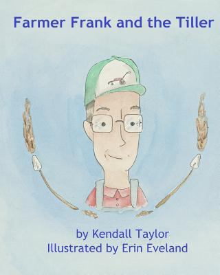 Farmer Frank and the Tiller 1724715658 Book Cover