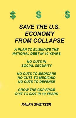 Save the U.S. economy from collapse: Eliminate ... 1463782713 Book Cover