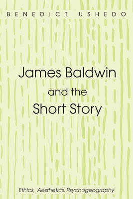 James Baldwin and the Short Story 1532617380 Book Cover