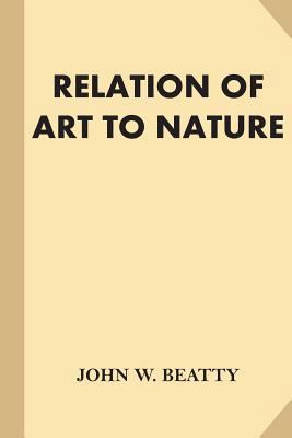 The Relation of Art to Nature 1540337537 Book Cover